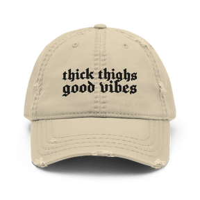 Thick Thighs, Good Vibes Distressed Dad Hat - Goth Cloth Co.4735950_10993