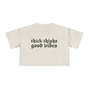 Thick Thighs, Good Vibes Heightweight Crop Top - Goth Cloth Co.T-Shirt24257599085163400219