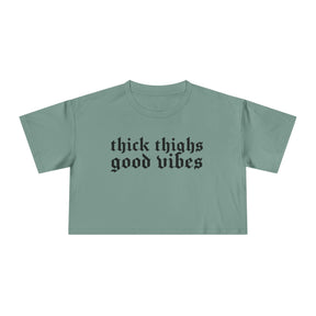 Thick Thighs, Good Vibes Heightweight Crop Top - Goth Cloth Co.T-Shirt39593918573475614975