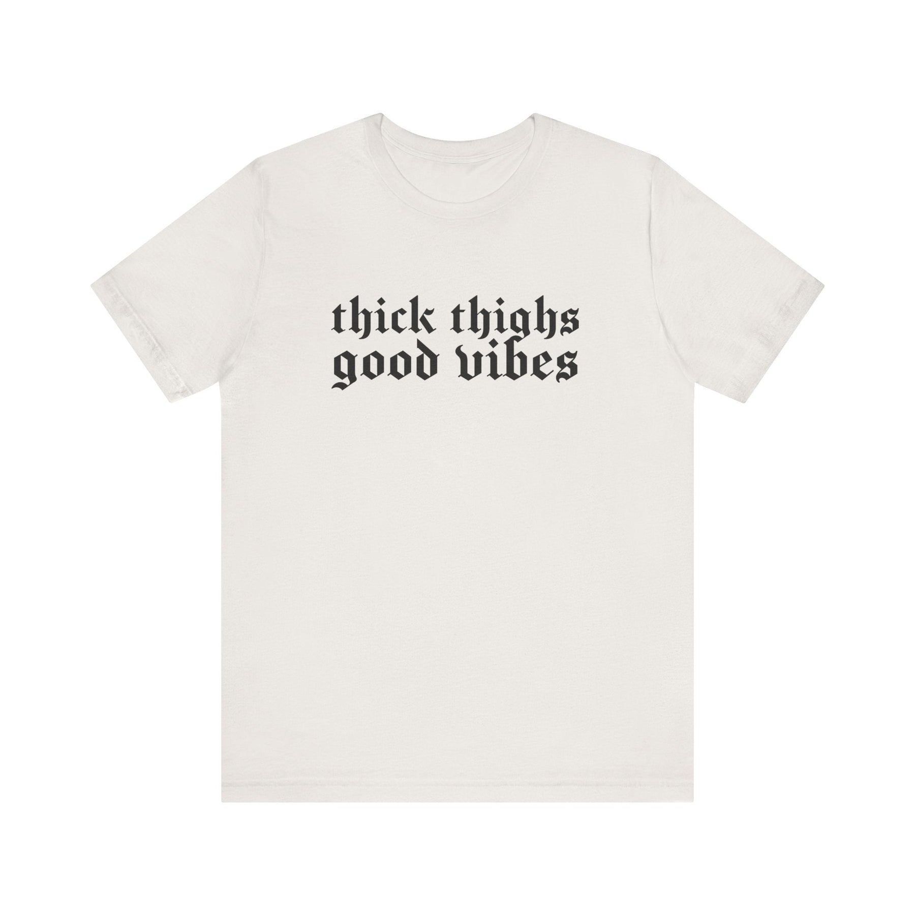 Thick Thighs, Good Vibes T-Shirt - Goth Cloth Co.T-Shirt12896336628475036214