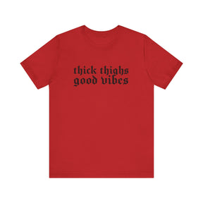 Thick Thighs, Good Vibes T-Shirt - Goth Cloth Co.T-Shirt20497971583681872014
