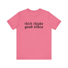 Thick Thighs, Good Vibes T-Shirt - Goth Cloth Co.T-Shirt22362000044830743726