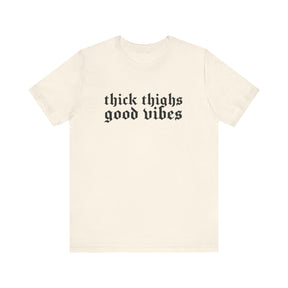 Thick Thighs, Good Vibes T-Shirt - Goth Cloth Co.T-Shirt29652920290699638983