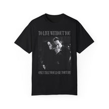 To Live Without You Film Quote Addams Family Tee - Goth Cloth Co.9558721_15114