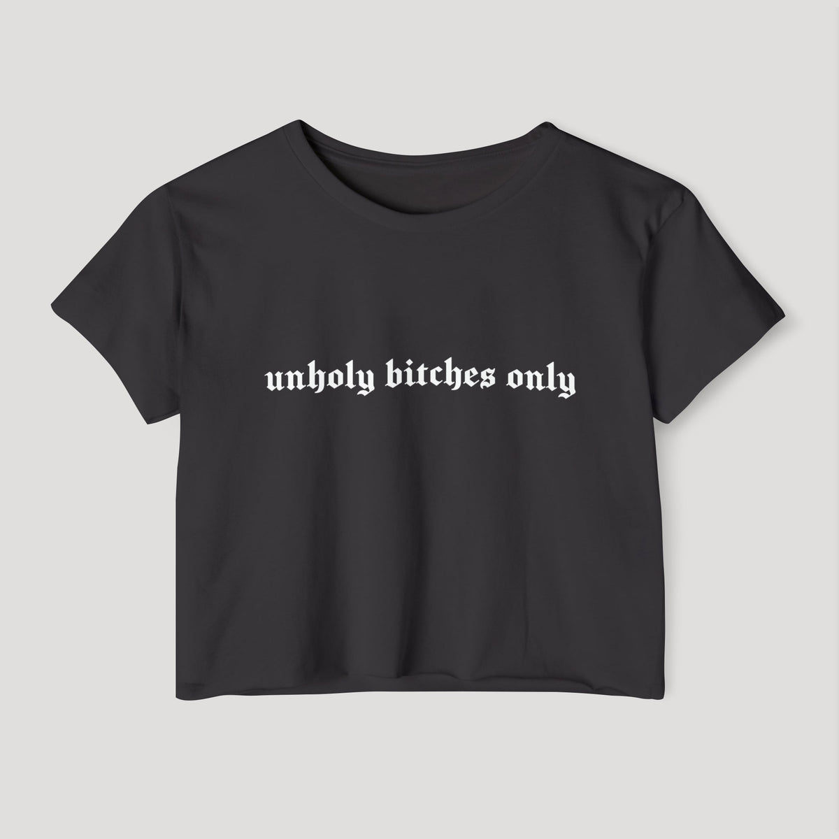 Unholy Bitches Only Women's Lightweight Crop Top (READY TO SHIP) - Goth Cloth Co.20923445789992698000