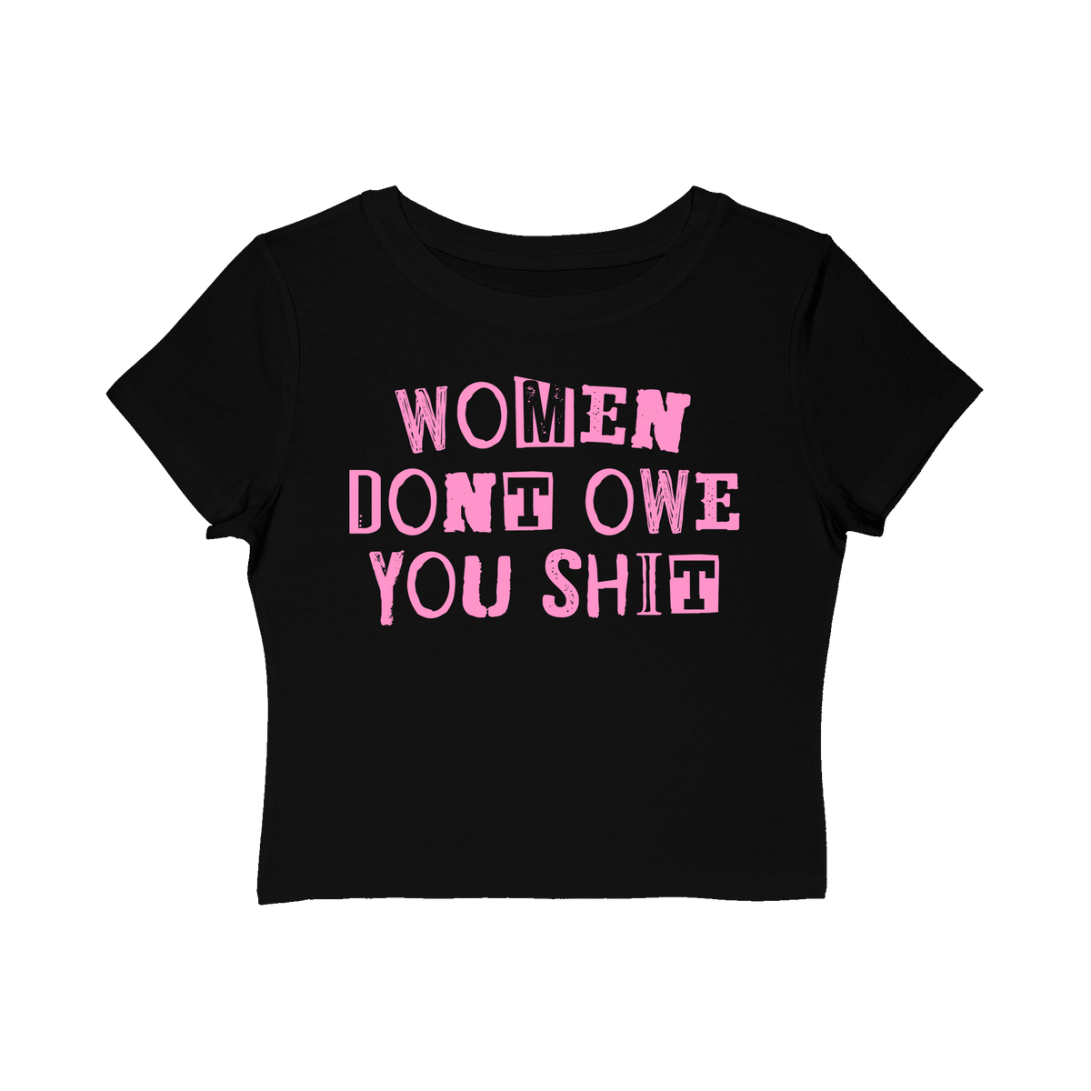 Women Don't Owe You Women's Baby Tee - Goth Cloth Co.T-Shirt26487732011449249084