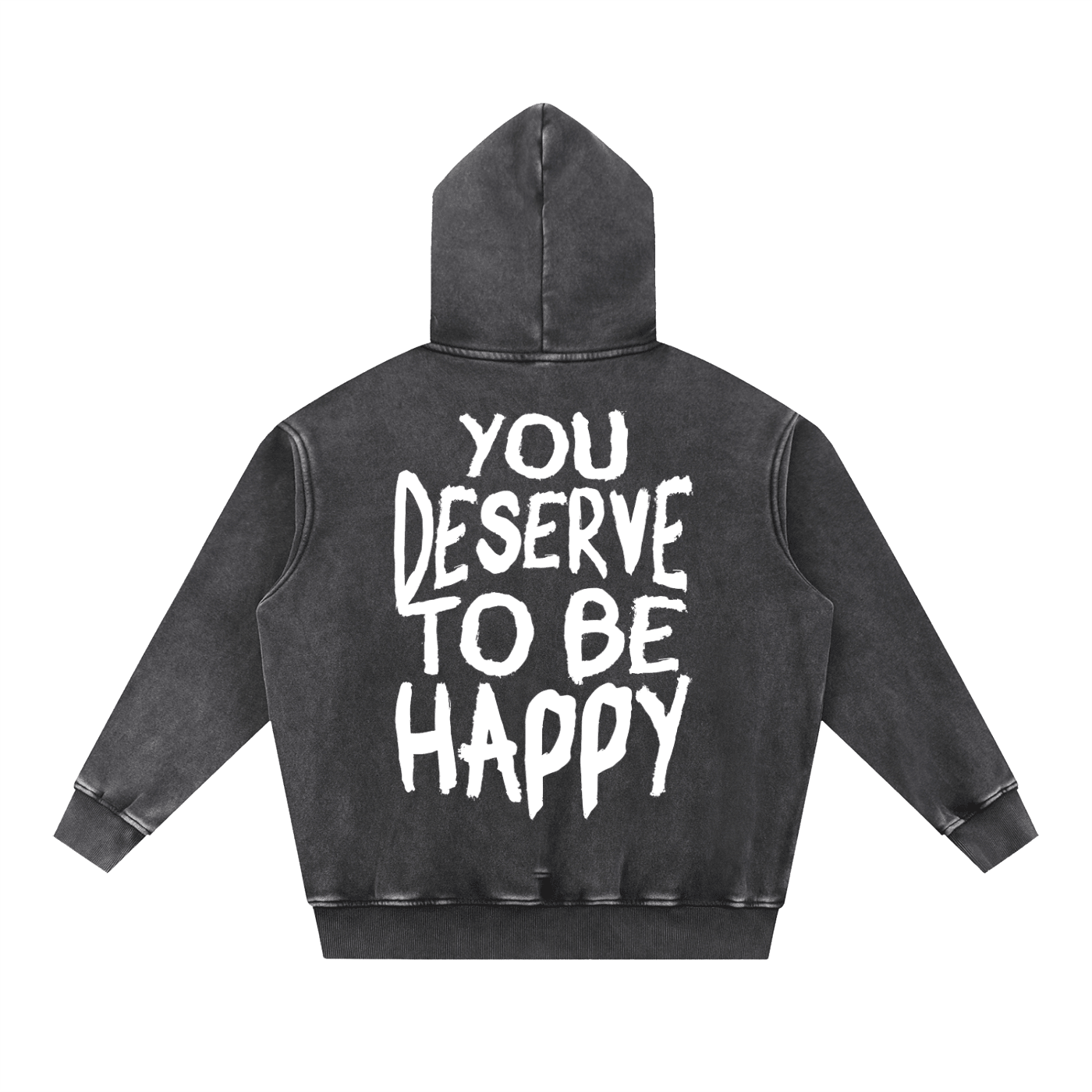 You Deserve to be Happy Acid Wash Fleece Hoodie