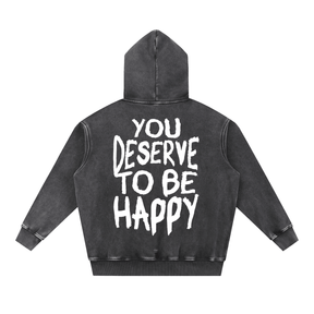 You Deserve to be Happy Acid Wash Fleece Hoodie