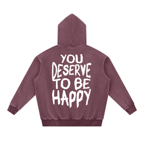You Deserve to be Happy Acid Wash Fleece Hoodie