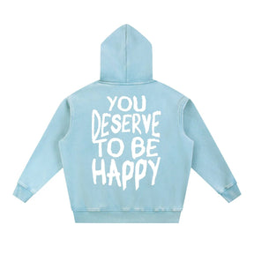 You Deserve to be Happy Acid Wash Fleece Hoodie
