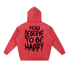 You Deserve to be Happy Acid Wash Fleece Hoodie