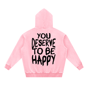 You Deserve to be Happy Acid Wash Fleece Hoodie