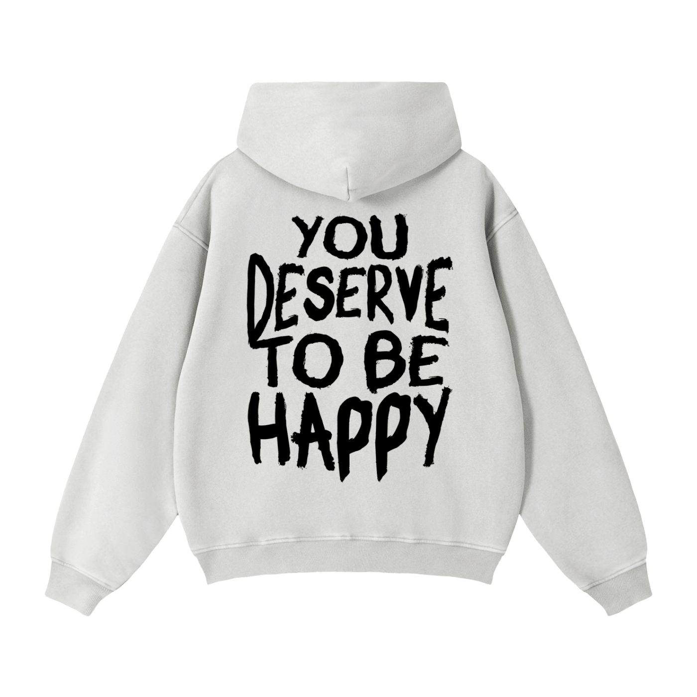You Deserve to be Happy Zip Up Fleece Hoodie